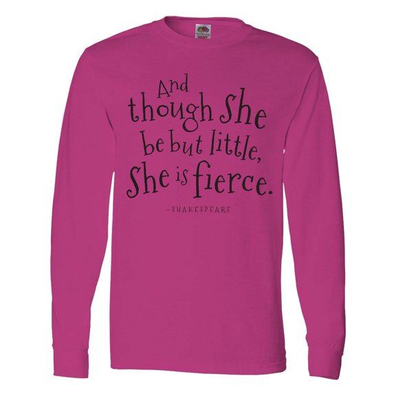 Inktastic Though She Be but Little Shakespeare Quote Long Sleeve T-Shirt