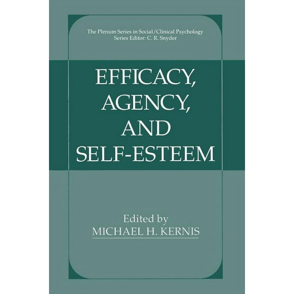 The Springer Social Clinical Psychology Efficacy, Agency, and Self-Esteem, (Paperback)
