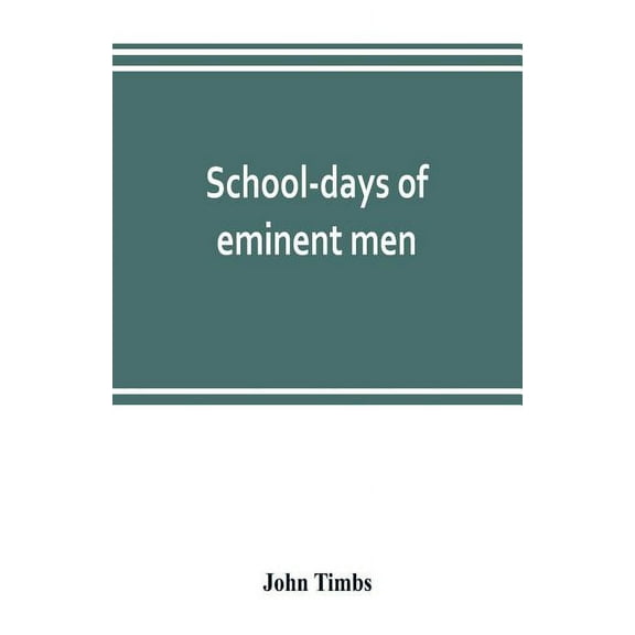 School-days of eminent men, (Paperback)