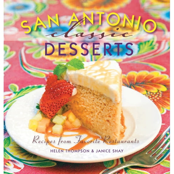 Pre-Owned San Antonio Classic Desserts (Hardcover) 1455614580 9781455614585