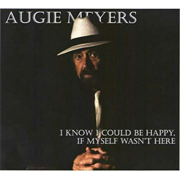 Augie Meyers - I Know I Could Be Happy If Myself Wasn't Here - Music & Performance - CD