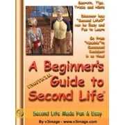 A Beginner's Guide to Second Life version 1.1 [Paperback - Used]