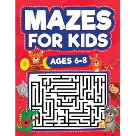 Mazes For Kids Ages 6-8: Maze Activity Book 6, 7, 8 year olds Children ...