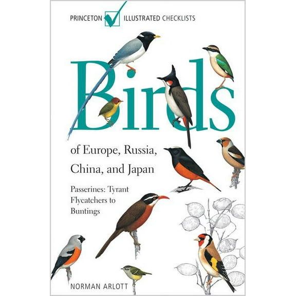 Princeton Illustrated Checklists Birds of Europe, Russia, China, and Japan: Passerines: Tyrant Flycatchers to Buntings, (Paperback)