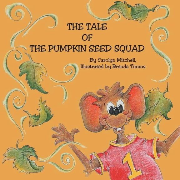 The Tale of the Pumpkin Seed Squad, (Paperback)