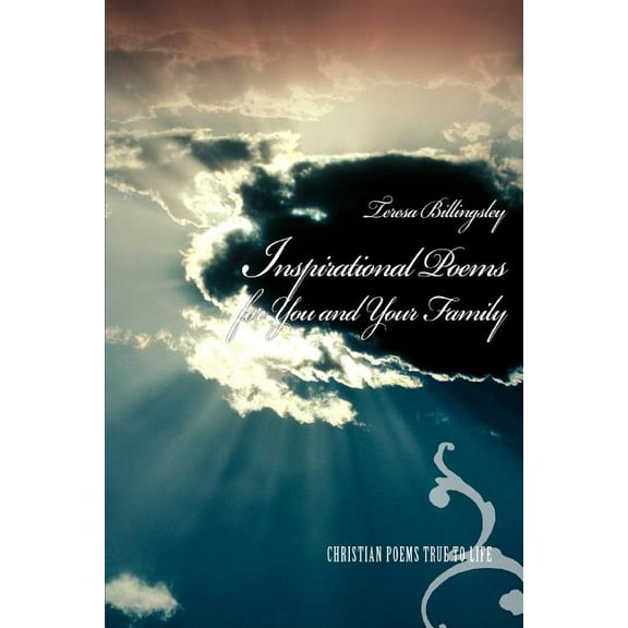 Inspirational Poems for You and Your Family: Christian Poems True to Life, (Paperback)