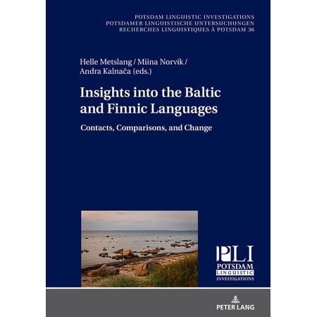 Potsdam Linguistic Investigations: Insights into the Baltic and Finnic Languages: Contacts, Comparisons, and Change (Hardcover)