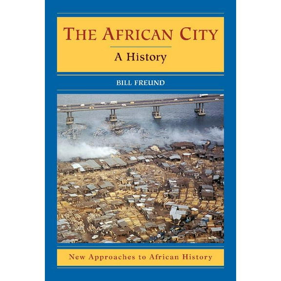 New Approaches to African History The African City, Book 4, (Hardcover)
