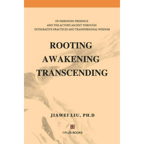 Rooting Awakening Transcending, (Paperback)