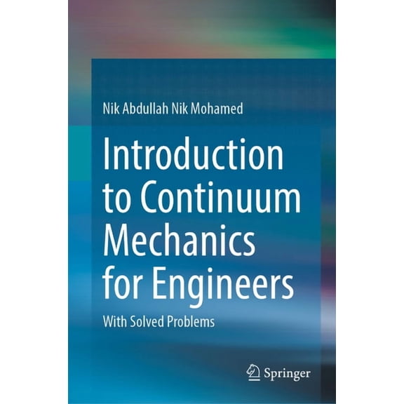 Introduction to Continuum Mechanics for Engineers: With Solved Problems, (Hardcover)