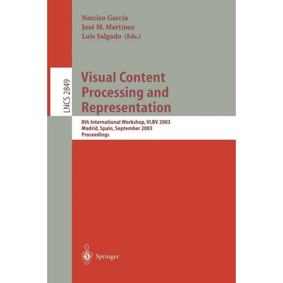 Lecture Notes in Computer Science Visual Content Processing and Representation: 8th International Workshop, Vlbv 2003, Madrid, Spain, September 18-19, 200, Book 2849, (Paperback)