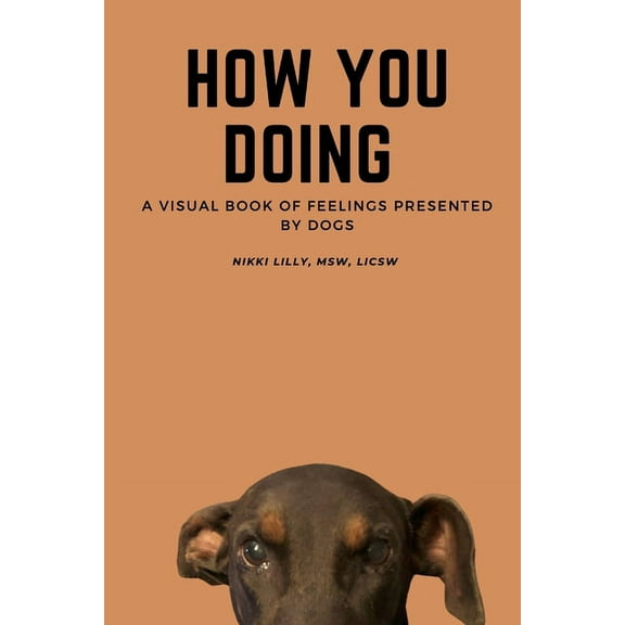 How You Doing : A visual book of feelings presented by dogs (Paperback)