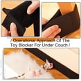 thumbnail image 4 of ORUYROP Toy Blocker for Under Couch Blocker for Under Sofa Adjustable Bed Blocker Under Couch for Pets Toys from Going Under Sofa (1 Pack,3 x 106 Inch) 3 x106 Inch, 4 of 7