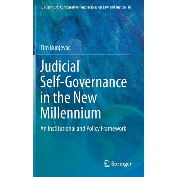 Ius Gentium: Comparative Perspectives on Judicial Self-Governance in the New Millennium: An Institutional and Policy Framework, Book 87, (Hardcover)