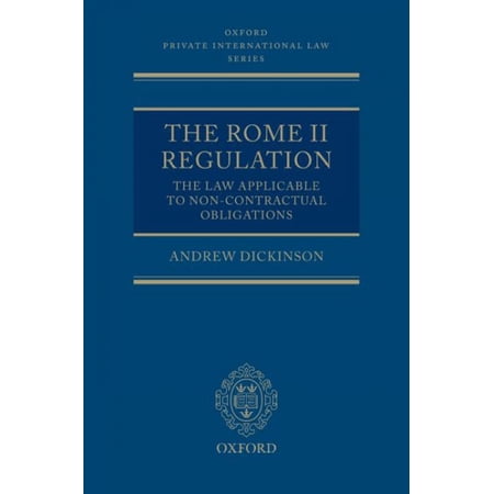 The Rome II Regulation. the Law Applicable to Non-Contractual Obligations