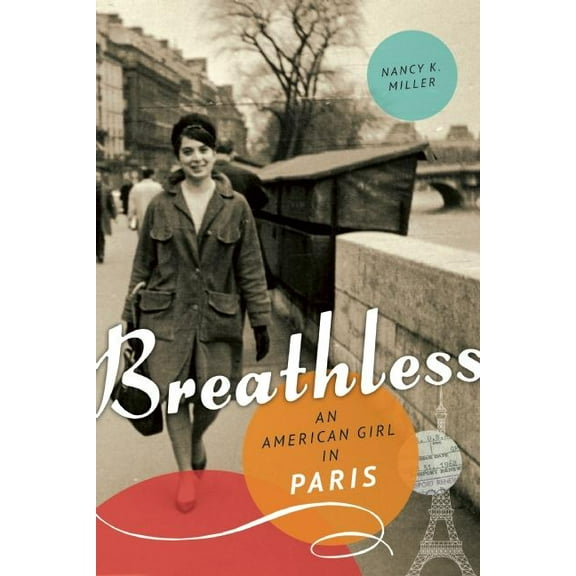 Breathless: An American Girl in Paris, (Paperback)