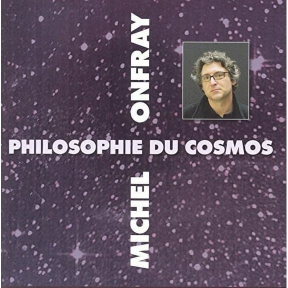 Michel Onfray - Cosmos (Philosophie Du) - Music & Performance - CD