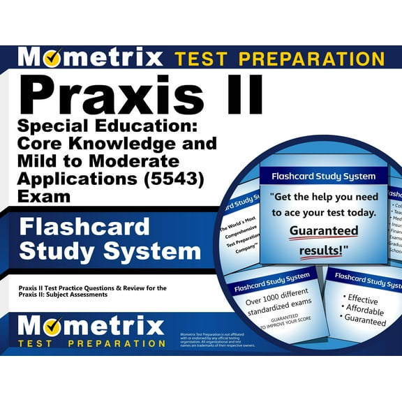 Praxis II Special Education: Core Knowledge and Mild to Moderate Applications (5543) Exam Flashcard Study System: Praxis II Test Practice Questions & ... the Praxis II: Subject Assessments (Cards)