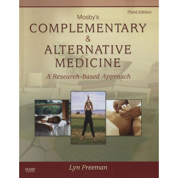 Complementary & Alternative Medicine Mosby's Complementary & Alternative Medicine: A Research-Based Approach, (Hardcover)