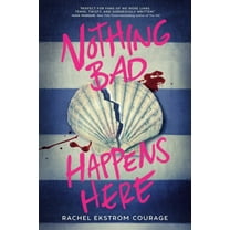 Rachel Ekstrom Courage: Nothing Bad Happens Here (Paperback)