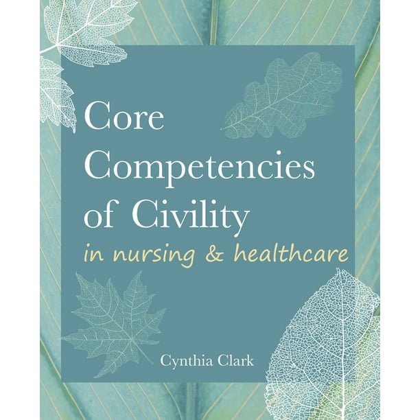 Core Competencies of Civility in Nursing & Healthcare - Walmart.com