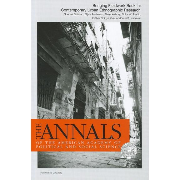 Annals of the American Academy of Politi Bringing Fieldwork Back In: Contemporary Urban Ethnographic Research, Book 642, (Paperback)