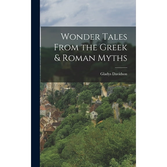 Wonder Tales From the Greek & Roman Myths (Hardcover)