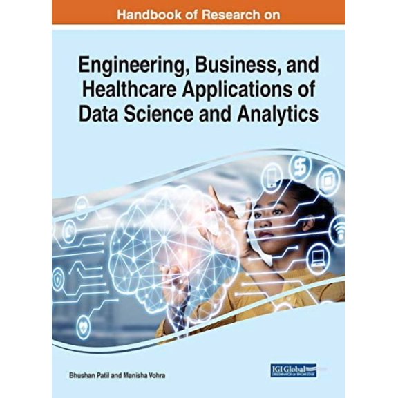 Handbook of Research on Engineering, Business, and Healthcare Applications of Data Science and Analytics (Hardcover)