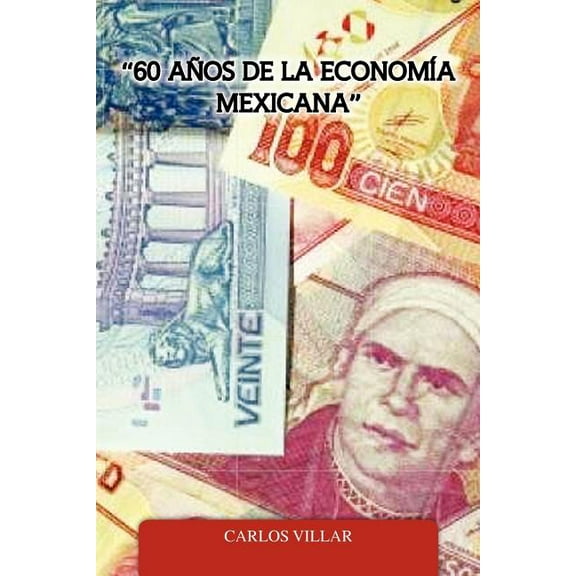 60 Anos de la Economia Mexicana