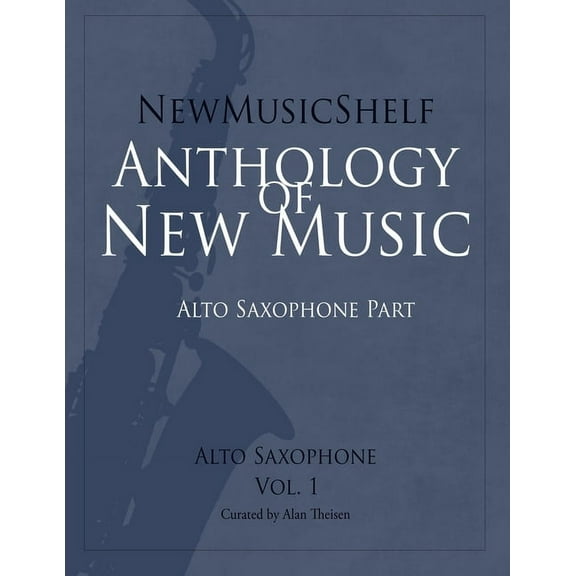 NewMusicShelf Anthology of New Music : Alto Saxophone, Vol. 1 (Alto Saxophone Part) (Paperback)