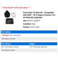 thumbnail image 2 of Front Outer CV Boot Kit - Compatible with 2009 - 2013 Subaru Forester 2.5L H4 Naturally Aspirated 2010 2011 2012, 2 of 2
