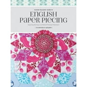 Flossie Teacakes' Guide to English Paper Piecing : Exploring the Fussy-Cut World of Precision Patchwork (Paperback)