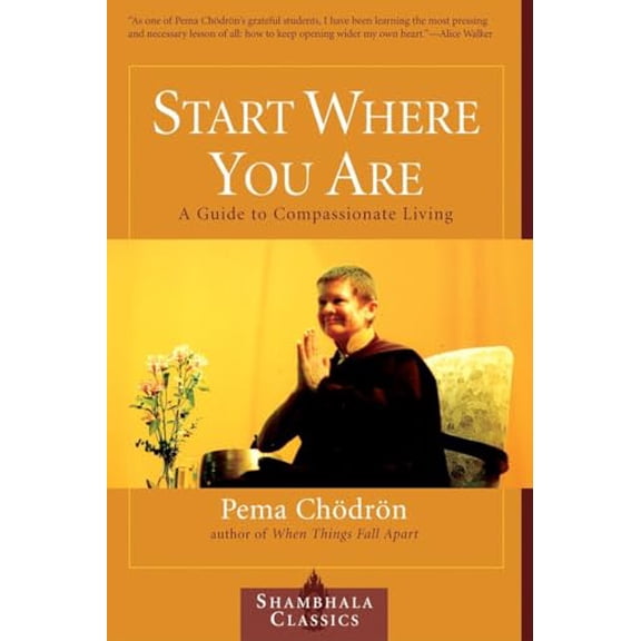 Pre-Owned Start Where You Are: A Guide to Compassionate Living (Paperback) 1570628394 9781570628399