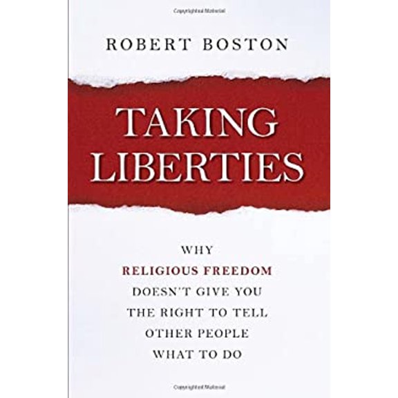Pre-Owned Taking Liberties: Why Religious Freedom Doesn't Give You the Right to Tell Other People What to Do (Paperback) 1616149116 9781616149116