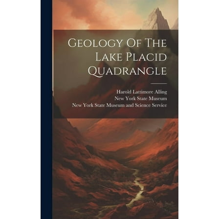 Geology Of The Lake Placid Quadrangle (Hardcover)