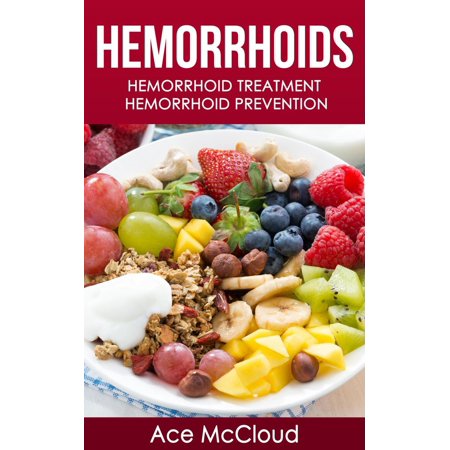 Hemorrhoids: Hemorrhoid Treatment: Hemorrhoid Prevention -