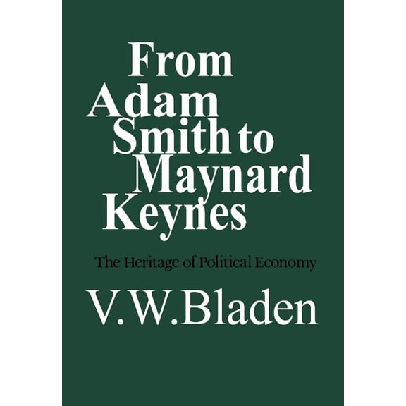 Heritage: From Adam Smith to Maynard Keynes: The Heritage of Political Economy (Paperback)