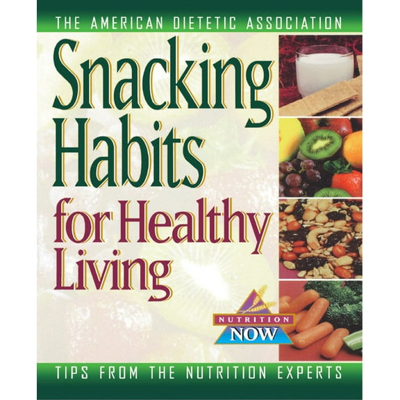 Nutrition Now Snacking Habits for Healthy Living, Book 9, (Paperback)