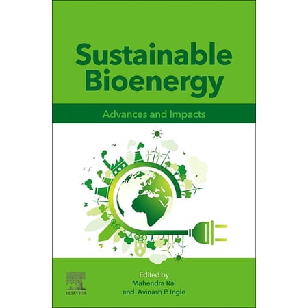 Sustainable Bioenergy: Advances and Impacts (Paperback)