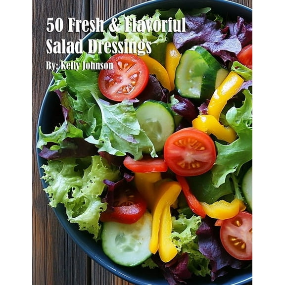 50 Fresh and Flavorful Salad Dressings, (Paperback)