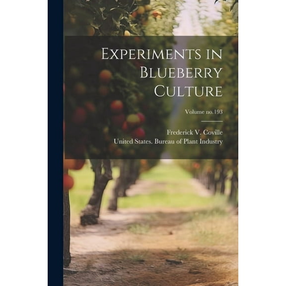 Experiments in Blueberry Culture; Volume no.193 (Paperback)