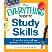Everything(r): The Everything Guide to Study Skills : Strategies, Tips, and Tools You Need to Succeed in School! (Paperback)