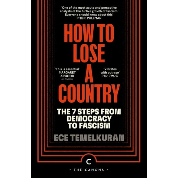 Canons How to Lose a Country: The 7 Steps from Democracy to Fascism, (Paperback)