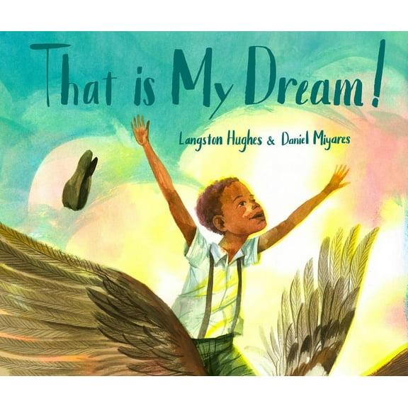 That Is My Dream!: A Picture Book of Langston Hughes's "dream Variation"