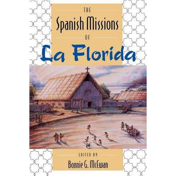 The Spanish Missions of La Florida, (Paperback)