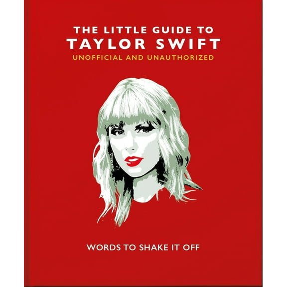 Pre-Owned The Little Guide to Taylor Swift: Words to Shake It Off (Hardcover) 1800691696 9781800691698