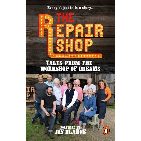 The Repair Shop: Tales from the Workshop of Dreams, (Paperback)