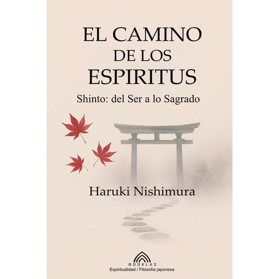 El Camino de los EspÃ­ritus: Shinto- del Ser a lo Sagrado, (Paperback)