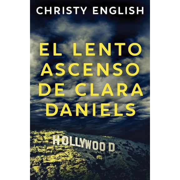 El Lento Ascenso De Clara Daniels