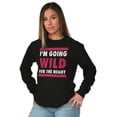 thumbnail image 3 of Going Wild Night Party Fun Insane Women's Long Sleeve T Shirt Brisco Brands S, 3 of 5